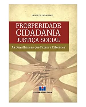 Prosperidade cidadania justiça social: as semelhanças que fazem a diferença