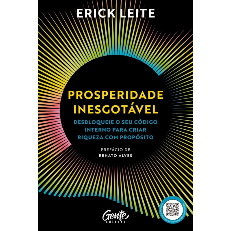 PROSPERIDADE INESGOTÁVEL: DESBLOQUEIE O SEU CÓDIGO INTERNO PARA CRIAR RIQUEZA COM PROPÓSITO