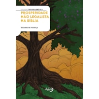 PROSPERIDADE NÃO LEGALISTA NA BÍBLIA