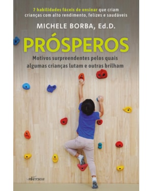 PRÓSPEROS: OS MOTIVOS SURPREENDENTES PELOS QUAIS ALGUMAS CRIANÇAS LUTAM E OUTRAS BRILHAM