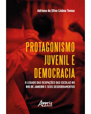 PROTAGONISMO JUVENIL E DEMOCRACIA: O LEGADO DAS OCUPAÇÕES DAS ESCOLAS NO RIO DE JANEIRO E SEUS DESDOBRAMENTOS