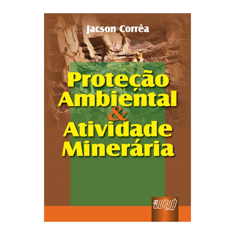 PROTEÇÃO AMBIENTAL & ATIVIDADE MINERÁRIA