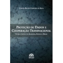 Proteção de dados e cooperação transnacional: teoria e prática na Alemanha, Espanha e Brasil