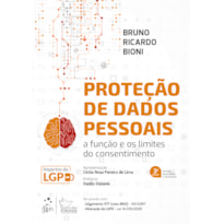 PROTEÇÃO DE DADOS PESSOAIS - A FUNÇÃO E OS LIMITES DO CONSENTIMENTO - 3ª EDIÇÃO 2021