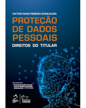PROTEÇÃO DE DADOS PESSOAIS - DIREITOS DO TITULAR - 1ª EDIÇÃO 2022