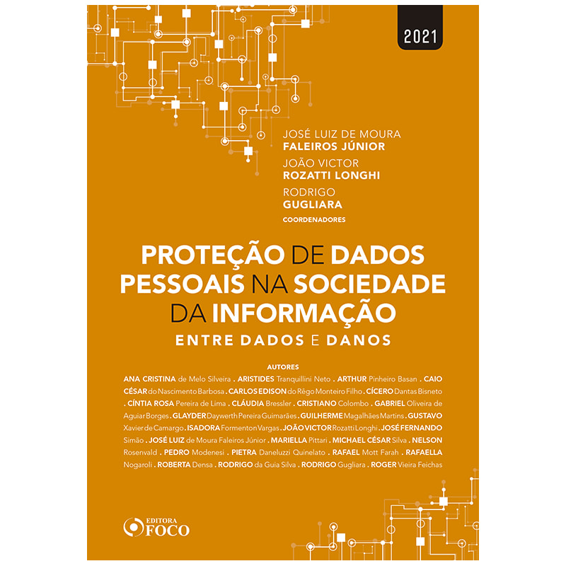 PROTEÇÃO DE DADOS PESSOAIS NA SOCIEDADE DA INFORMAÇÃO - ENTRE DADOS E DANOS - 1ª ED - 2021