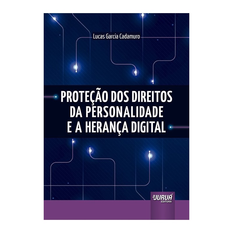 PROTEÇÃO DOS DIREITOS DA PERSONALIDADE E A HERANÇA DIGITAL