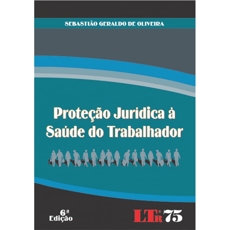 PROTECAO JURIDICA A SAUDE DO TRABALHADOR