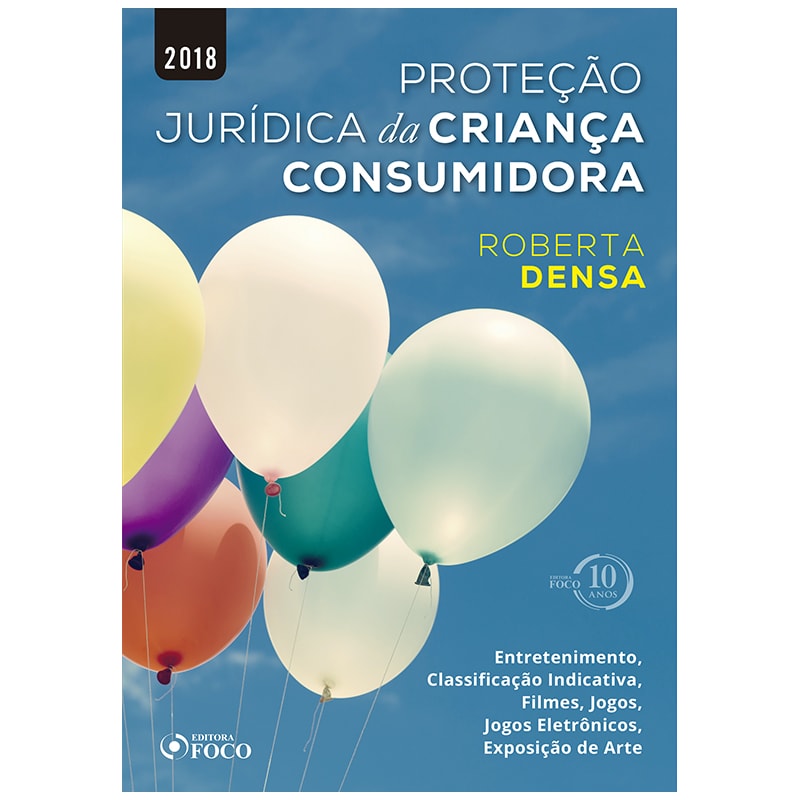 PROTEÇÃO JURÍDICA DA CRIANÇA CONSUMIDORA - 1ª EDIÇÃO - 2018