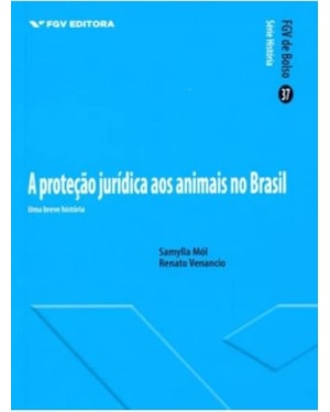 PROTECAO JURIDICA DOS ANIMAIS, A: UMA BREVE HISTORIA - 1