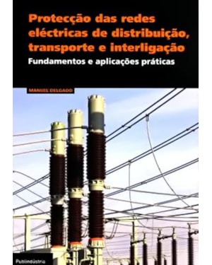 Protecção das redes eléctricas de distribuição, transporte e interligação