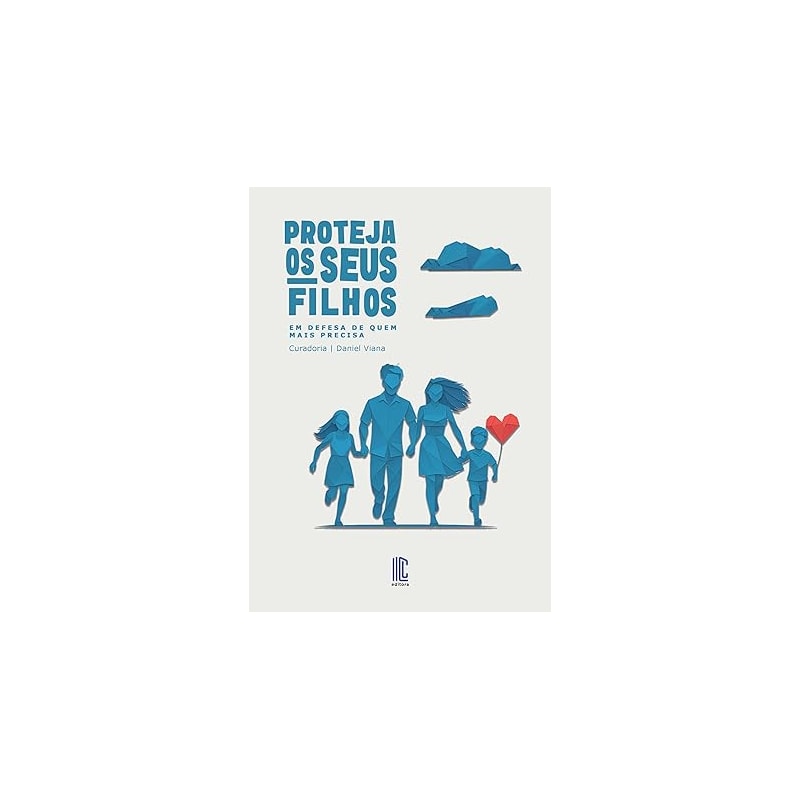 PROTEJA OS SEUS FILHOS - EM DEFESA DE QUEM MAIS PRECISA