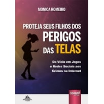 PROTEJA SEUS FILHOS DOS PERIGOS DAS TELAS