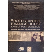 PROTESTANTES EVANGELICOS E NEOPENTECOSTAIS - 1ª