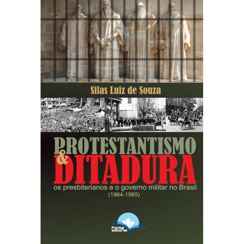 Protestantismo e Ditadura: os presbiterianos e o governo militar no Brasil