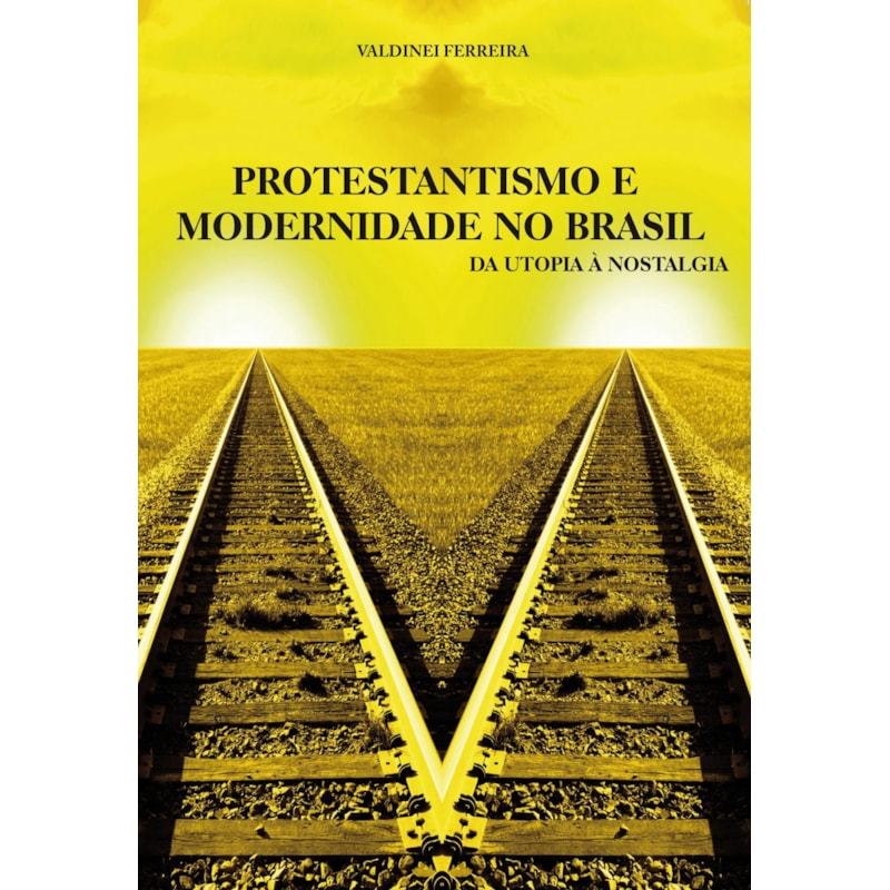 PROTESTANTISMO E MODERNIDADE NO BRASIL