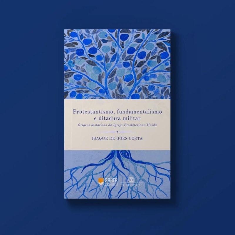 PROTESTANTISMO, FUNDAMENTALISMO E DITADURA MILITAR - ISAQUE DE GÓES COSTA