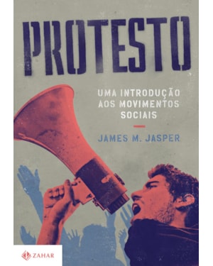 PROTESTO: UMA INTRODUÇÃO AOS MOVIMENTOS SOCIAIS