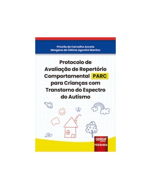 PROTOCOLO DE AVALIAÇÃO DE REPERTÓRIO COMPORTAMENTAL (PARC) PARA CRIANÇAS COM TRANSTORNO DO ESPECTRO DO AUTISMO