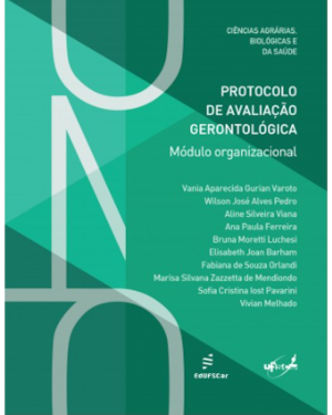 PROTOCOLO DE AVALIAÇÃO GERONTOLÓGICA: MÓDULO ORGANIZACIONAL