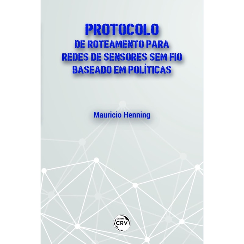 PROTOCOLO DE ROTEAMENTO PARA REDES DE SENSORES SEM FIO BASEADO EM POLÍTICAS