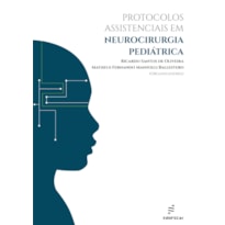 PROTOCOLOS ASSISTENCIAIS EM NEUROCIRURGIA PEDIÁTRICA