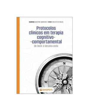 PROTOCOLOS CLÍNICOS EM TERAPIA COGNITIVO-COMPORTAMENTAL: DE BECK À TERCEIRA ONDA