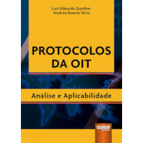 PROTOCOLOS DA OIT - ANÁLISE E APLICABILIDADE