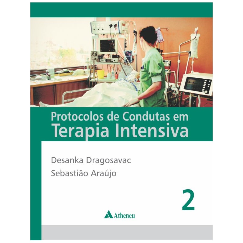 PROTOCOLOS DE CONDUTAS EM TERAPIA INTENSIVA - VOLUMES 1 E 2