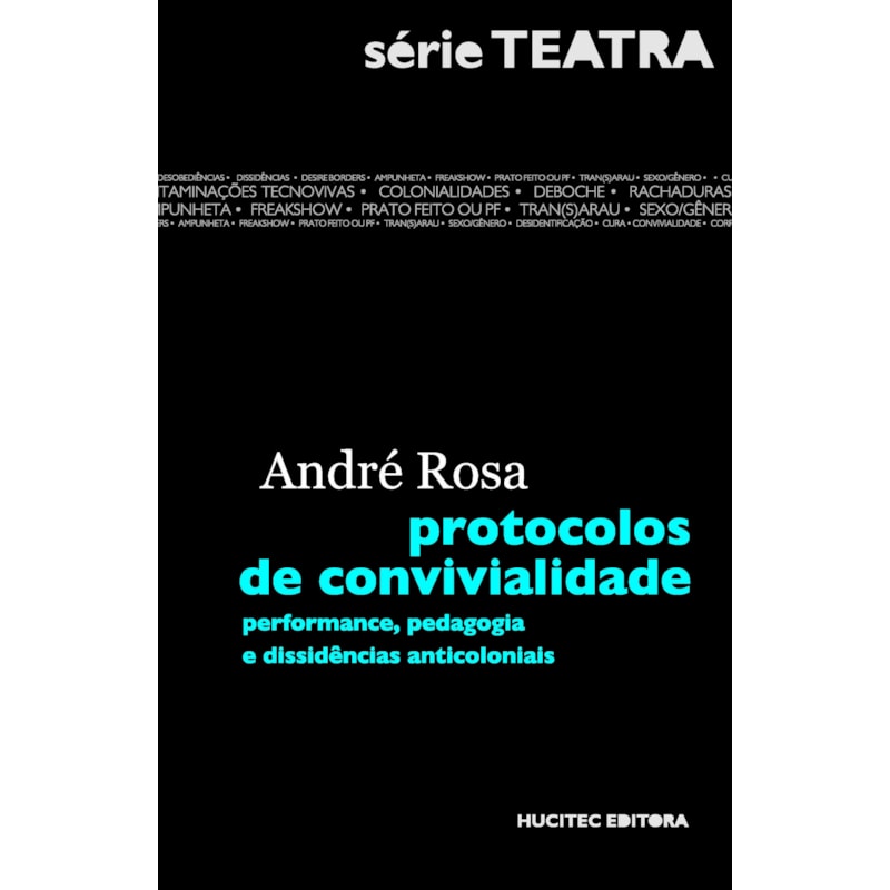 PROTOCOLOS DE CONVIVIALIDADE: PERFORMANCE, PEDAGOGIA E DISSIDÊNCIAS ANTICOLONIAIS