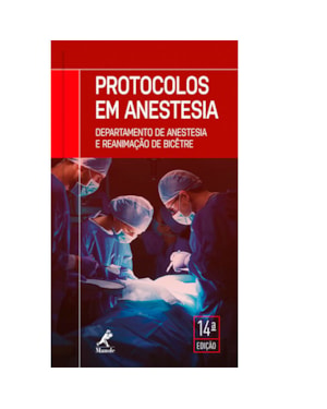 Protocolos em anestesia: departamento de anestesia e reanimação de Bicêtre