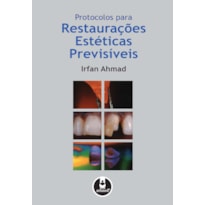 PROTOCOLOS PARA RESTAURAÇÕES ESTÉTICAS PREVISÍVEIS