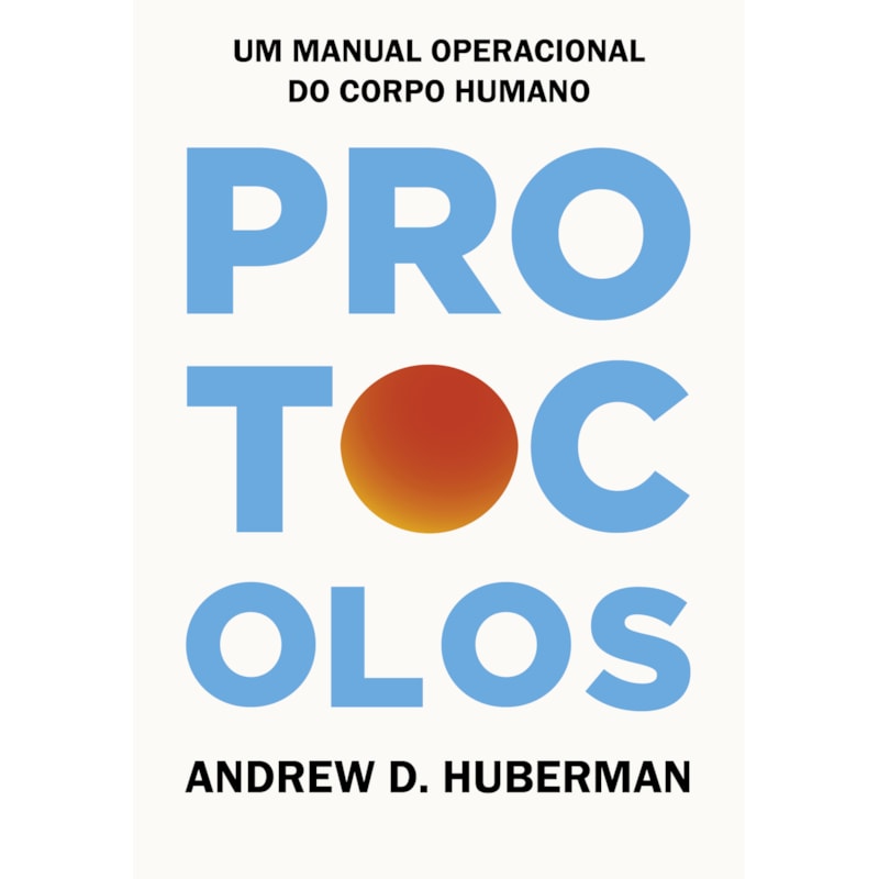 PROTOCOLOS: UM MANUAL OPERACIONAL DO CORPO HUMANO