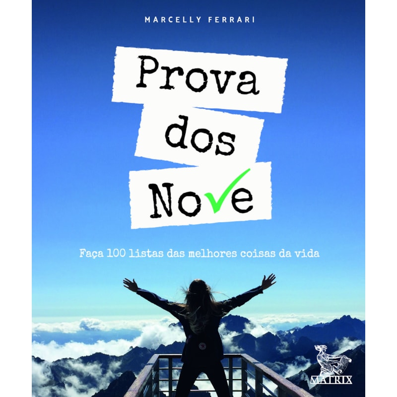PROVA DOS NOVE: FAÇA 100 LISTAS DAS MELHORES COISAS DA VIDA