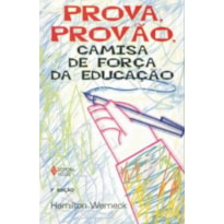 PROVA, PROVAO, CAMISA DE FORCA DA EDUCACAO