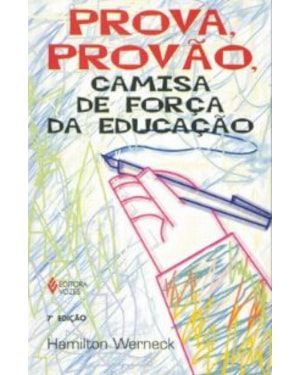 PROVA, PROVAO, CAMISA DE FORCA DA EDUCACAO
