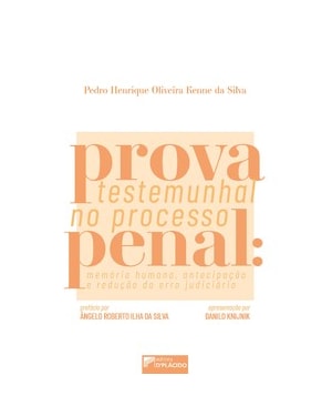 Prova testemunhal no Processo Penal: memória humana, antecipação e redução do erro judiciário