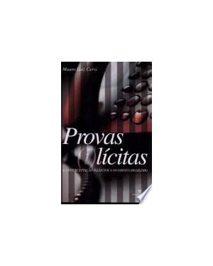 PROVAS (I)LICITAS - E A INTERCEPTACAO TELEFONICA NO DIREITO BRASILEIRO