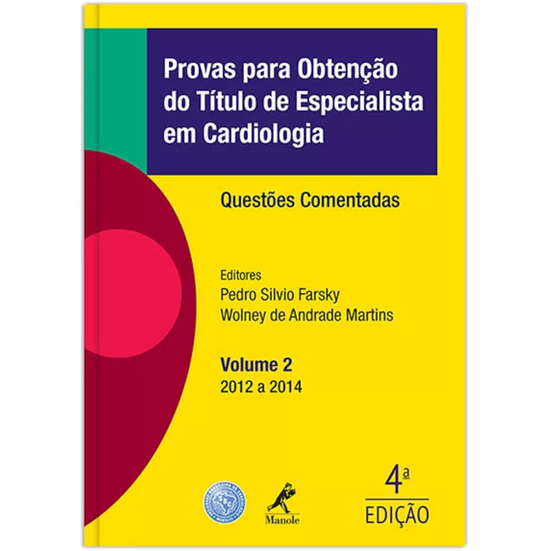 PROVAS PARA OBTENÇÃO DO TÍTULO DE ESPECIALISTA EM CARDIOLOGIA: QUESTÕES COMENTADAS - 2012 A 2014