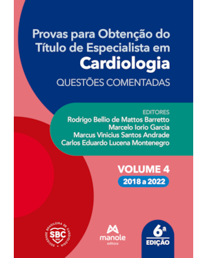 Provas para obtenção do título de especialista em cardiologia: questões comentadas: 2018 a 2022