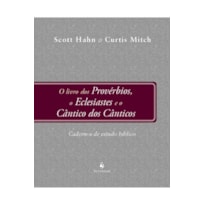 PROVÉRBIOS, ECLESIASTES E CÂNTICO DOS CÂNTICOS - CADERNO DE ESTUDOS BÍBLICOS