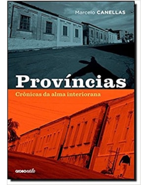 PROVÍNCIAS: CRÔNICAS DA ALMA INTERIORANA