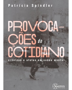 Provocações do cotidiano: crônicas e afetos em saúde mental