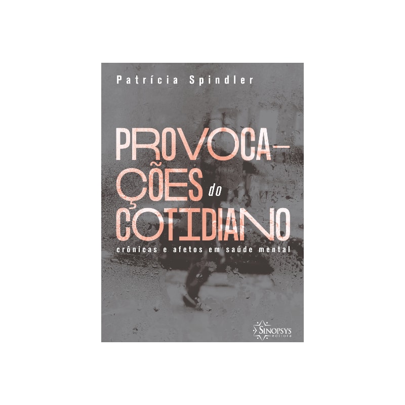Provocações do cotidiano: crônicas e afetos em saúde mental