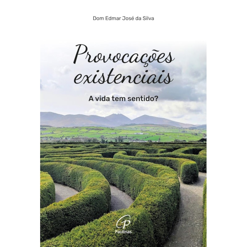 PROVOCAÇÕES EXISTENCIAIS: A VIDA TEM SENTIDO?