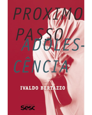 PRÓXIMO PASSO: ADOLESCÊNCIA