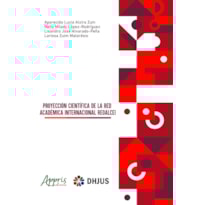 PROYECCIÓN CIENTÍFICA DE LA RED ACADÉMICA INTERNACIONAL REOALCEI