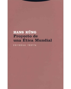 PROYECTO DE UNA ETICA MUNDIAL - COL. ESTRUCTURAS E PROCESOS RELIGION - 7