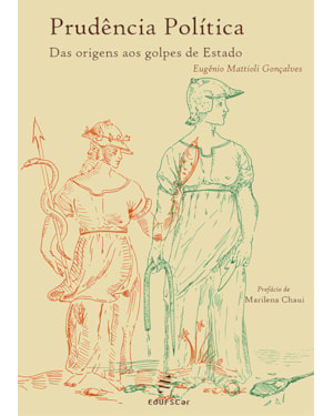 PRUDÊNCIA POLÍTICA: DAS ORIGENS AOS GOLPES DE ESTADO