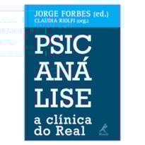 PSICANÁLISE: A CLÍNICA DO REAL